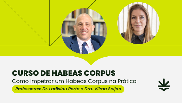 Curso de Habeas Corpus – Como Impetrar um Habeas Corpus na Prática.