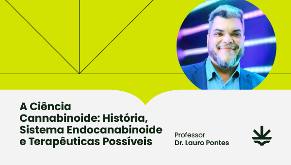 A Ciência Cannabinoide: História, Sistema Endocanabinoide e Terapêuticas Possíveis